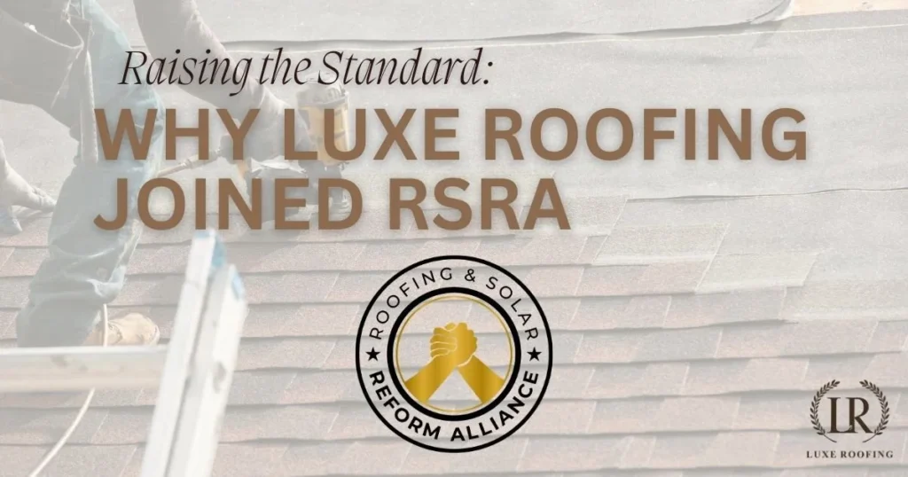 What Is the Roofing & Solar Reform Alliance (RSRA)—and Why Did Luxe Join?