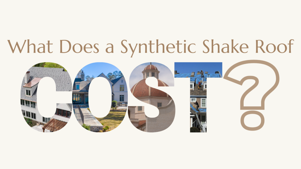 1. What Does a Synthetic Shake Roof Cost in Georgia?