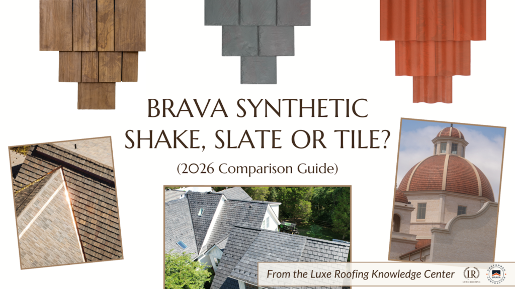 Brava Synthetic Shake vs Synthetic Slate vs Synthetic Tile (2026 Comparison Guide)
